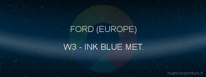 Peinture Ford (europe) W3 Ink Blue Met.