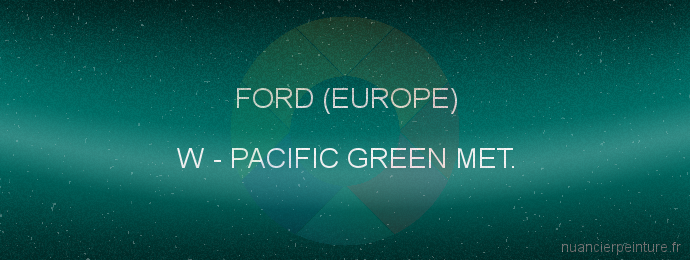 Peinture Ford (europe) W Pacific Green Met.