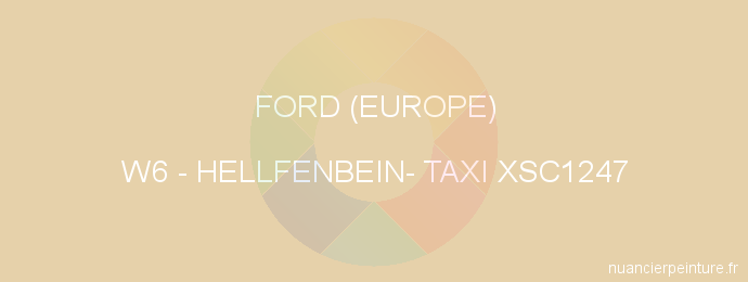 Peinture Ford (europe) W6 Hellfenbein- Taxi Xsc1247