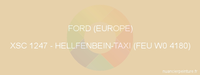 Peinture Ford (europe) XSC 1247 Hellfenbein-taxi (feu W0 4180)
