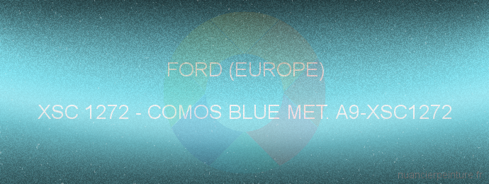 Peinture Ford (europe) XSC 1272 Comos Blue Met. A9-xsc1272