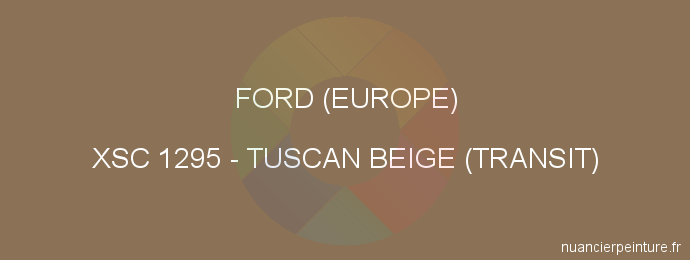 Peinture Ford (europe) XSC 1295 Tuscan Beige (transit)