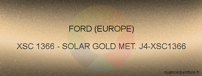 Peinture Ford (europe) XSC 1366 Solar Gold Met. J4-xsc1366