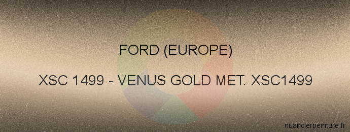 Peinture Ford (europe) XSC 1499 Venus Gold Met. Xsc1499