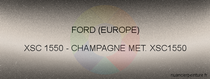 Peinture Ford (europe) XSC 1550 Champagne Met. Xsc1550