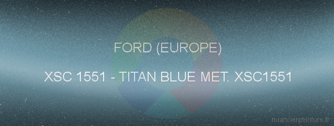 Peinture Ford (europe) XSC 1551 Titan Blue Met. Xsc1551