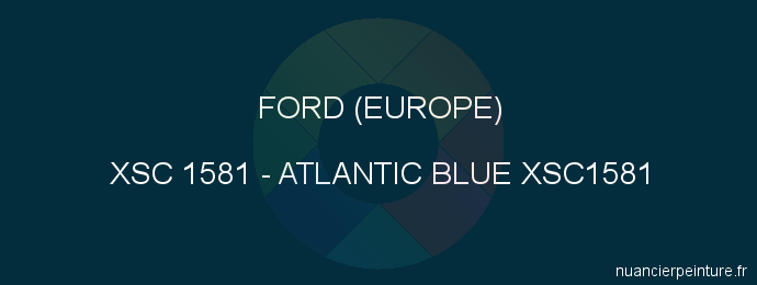 Peinture Ford (europe) XSC 1581 Atlantic Blue Xsc1581
