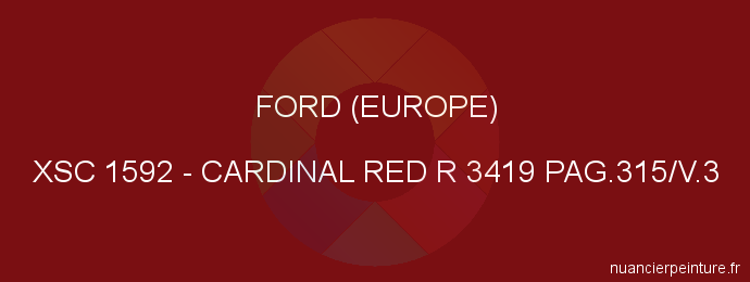 Peinture Ford (europe) XSC 1592 Cardinal Red R 3419 Pag.315/v.3