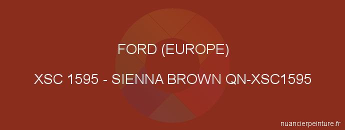 Peinture Ford (europe) XSC 1595 Sienna Brown Qn-xsc1595