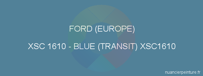 Peinture Ford (europe) XSC 1610 Blue (transit) Xsc1610