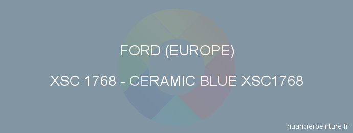 Peinture Ford (europe) XSC 1768 Ceramic Blue Xsc1768