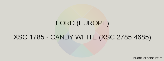 Peinture Ford (europe) XSC 1785 Candy White (xsc 2785 4685)