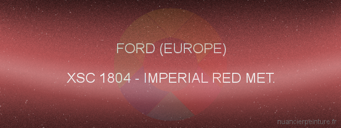 Peinture Ford (europe) XSC 1804 Imperial Red Met.
