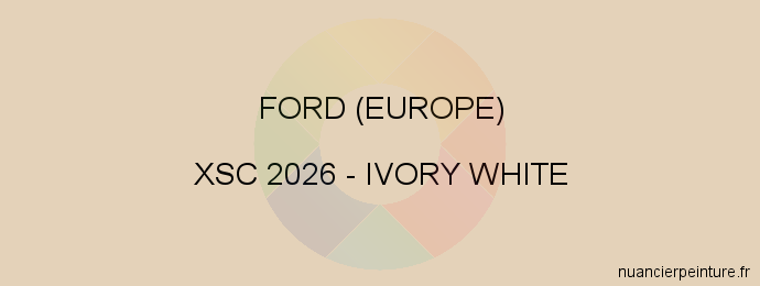 Peinture Ford (europe) XSC 2026 Ivory White