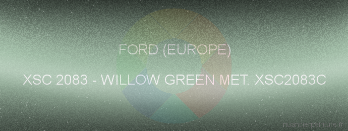 Peinture Ford (europe) XSC 2083 Willow Green Met. Xsc2083c