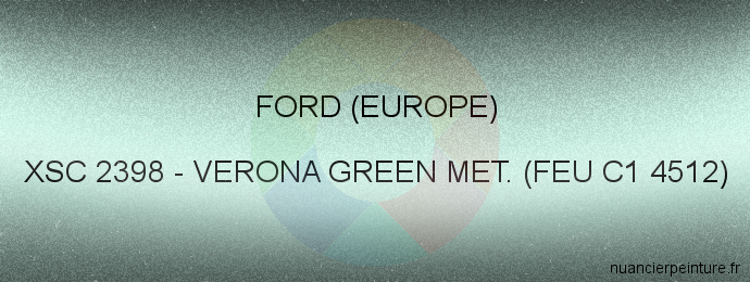Peinture Ford (europe) XSC 2398 Verona Green Met. (feu C1 4512)