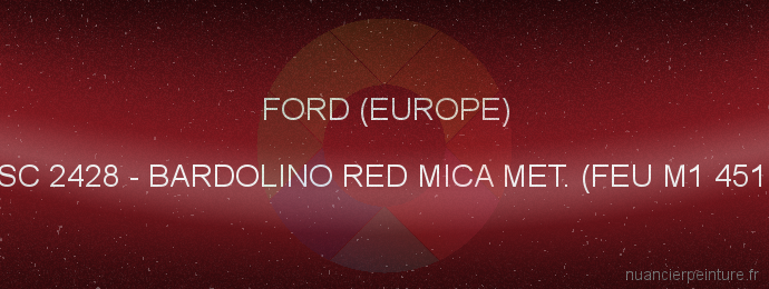 Peinture Ford (europe) XSC 2428 Bardolino Red Mica Met. (feu M1 4510)