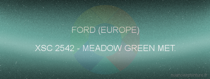 Peinture Ford (europe) XSC 2542 Meadow Green Met.