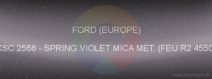 Peinture Ford (europe) XSC 2568 Spring Violet Mica Met. (feu R2 4550)