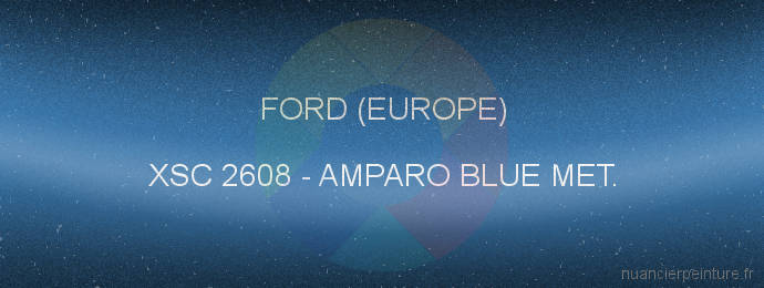 Peinture Ford (europe) XSC 2608 Amparo Blue Met.