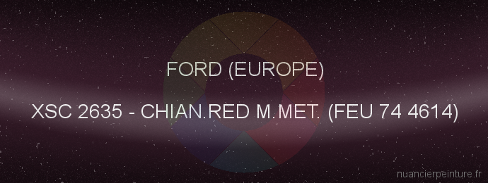 Peinture Ford (europe) XSC 2635 Chian.red M.met. (feu 74 4614)