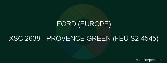Peinture Ford (europe) XSC 2638 Provence Green (feu S2 4545)