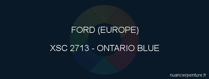 Peinture Ford (europe) XSC 2713 Ontario Blue