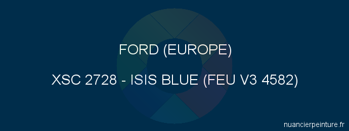 Peinture Ford (europe) XSC 2728 Isis Blue (feu V3 4582)