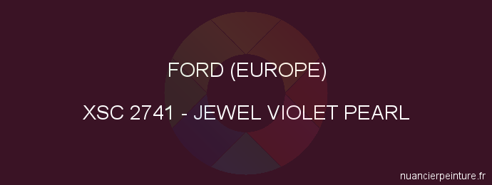 Peinture Ford (europe) XSC 2741 Jewel Violet Pearl