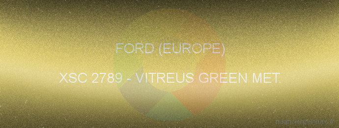 Peinture Ford (europe) XSC 2789 Vitreus Green Met.