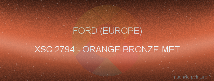 Peinture Ford (europe) XSC 2794 Orange Bronze Met.
