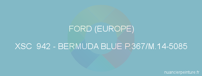 Peinture Ford (europe) XSC 942 Bermuda Blue P.367/m.14-5085
