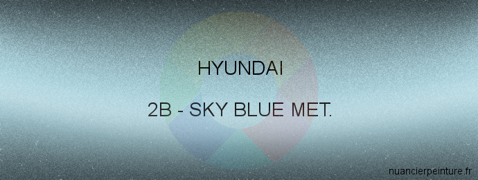 Peinture Hyundai 2B Sky Blue Met.