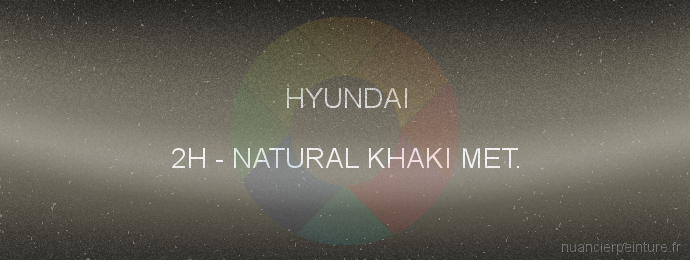 Peinture Hyundai 2H Natural Khaki Met.