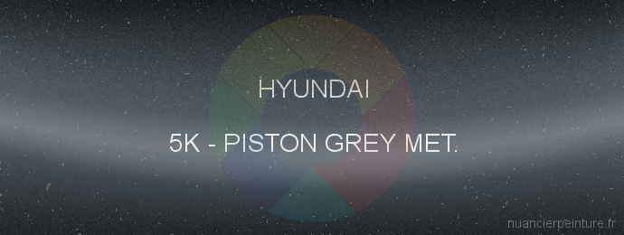 Peinture Hyundai 5K Piston Grey Met.