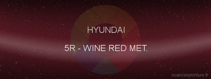 Peinture Hyundai 5R Wine Red Met.