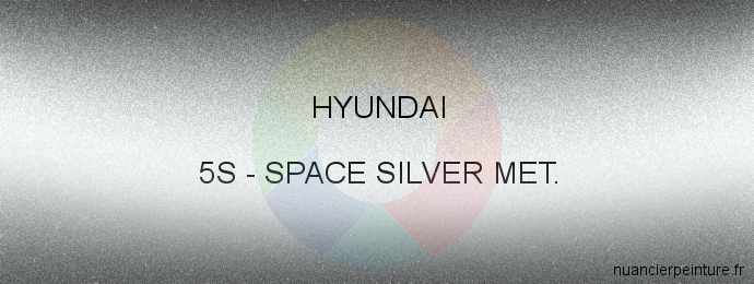 Peinture Hyundai 5S Space Silver Met.