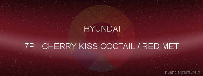 Peinture Hyundai 7P Cherry Kiss Coctail / Red Met.