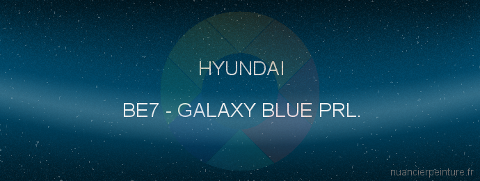 Peinture Hyundai BE7 Galaxy Blue Prl.