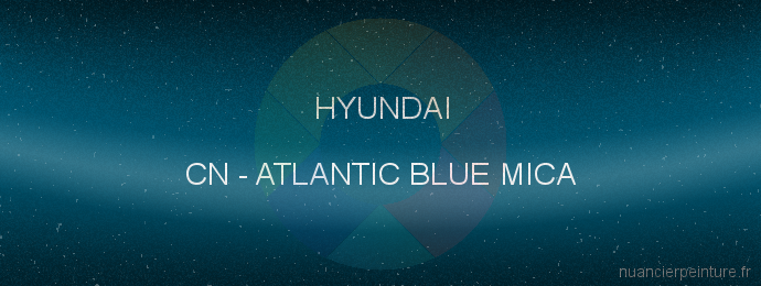 Peinture Hyundai CN Atlantic Blue Mica