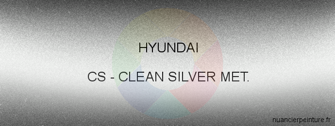 Peinture Hyundai CS Clean Silver Met.