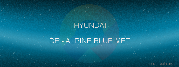 Peinture Hyundai DE Alpine Blue Met.
