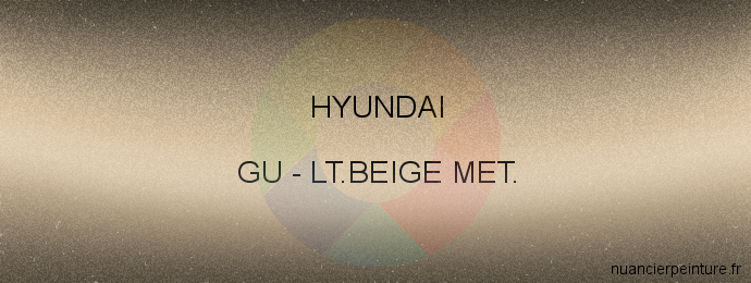 Peinture Hyundai GU Lt.beige Met.