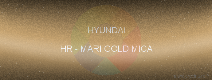 Peinture Hyundai HR Mari Gold Mica