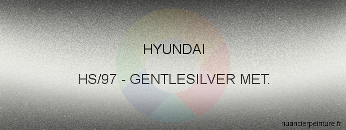 Peinture Hyundai HS/97 Gentlesilver Met.