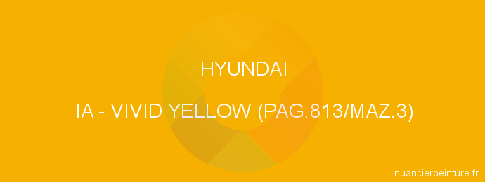 Peinture Hyundai IA Vivid Yellow (pag.813/maz.3)