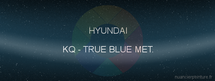 Peinture Hyundai KQ True Blue Met.