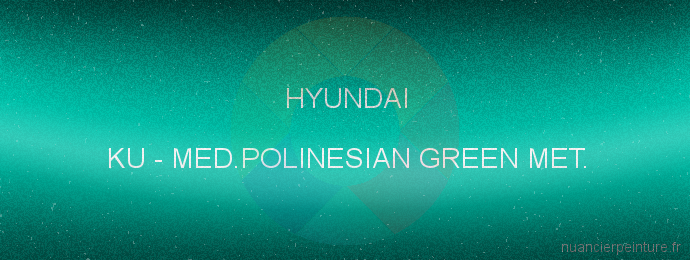 Peinture Hyundai KU Med.polinesian Green Met.