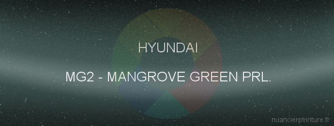 Peinture Hyundai MG2 Mangrove Green Prl.