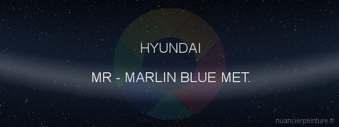 Peinture Hyundai MR Marlin Blue Met.